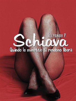 cover image of Schiava, quando le manette ti rendono libera